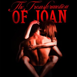 The Transformation of Joan